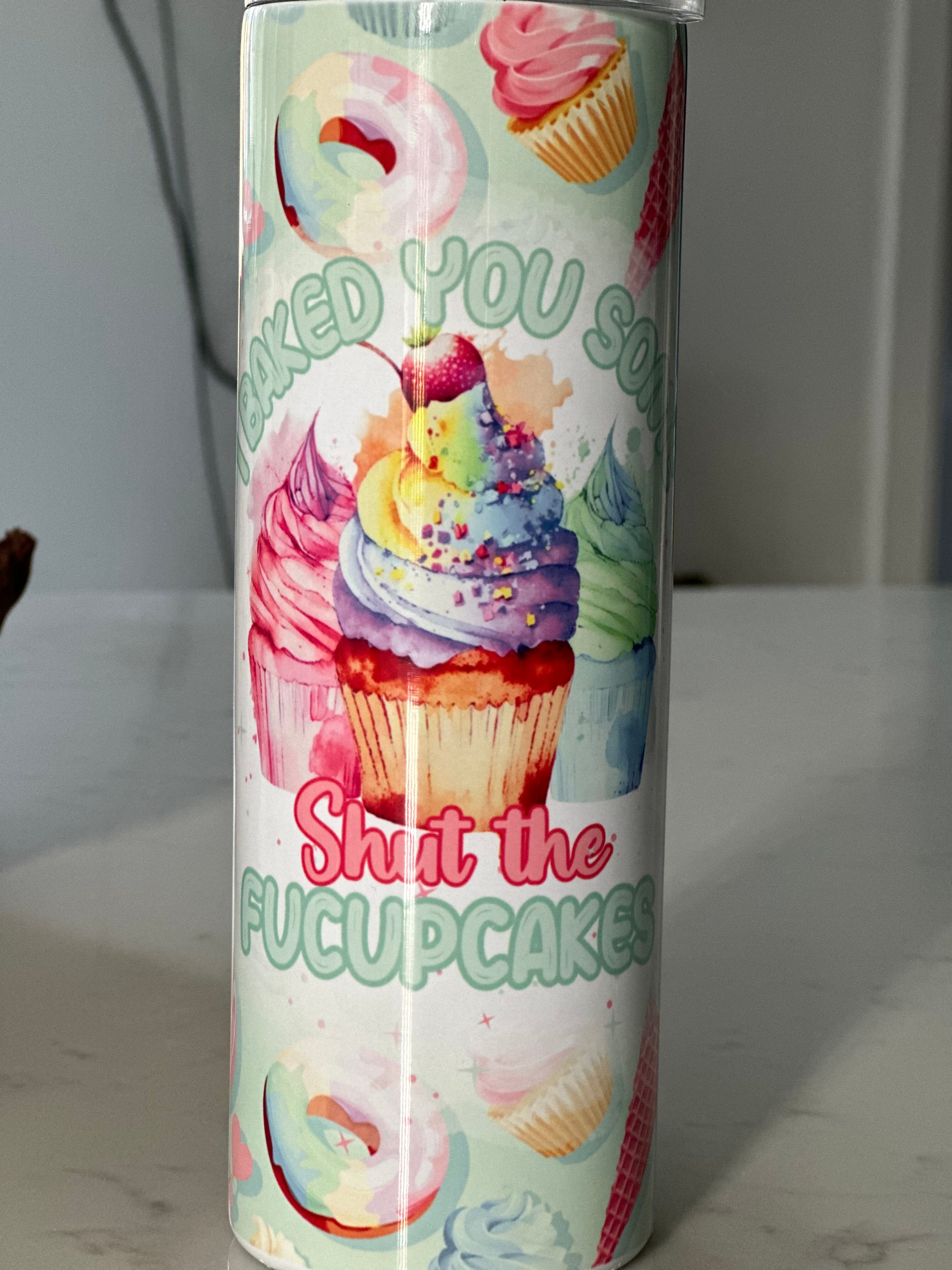20oz Tumbler - Shut Up Cupcakes