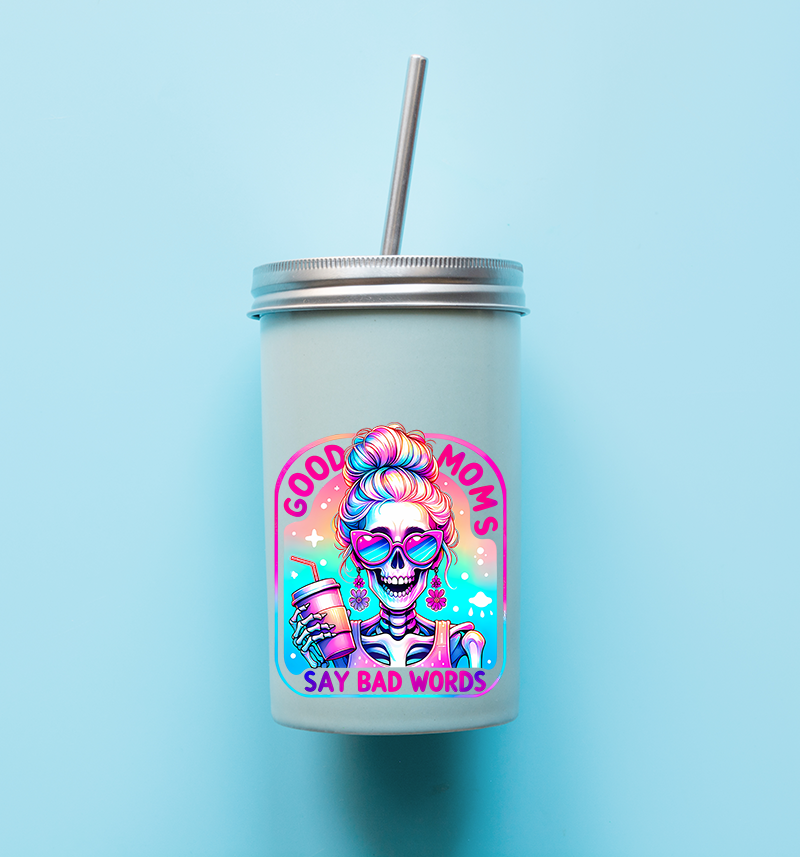 UV-DTF DECAL - Good Mums Say Bad Words