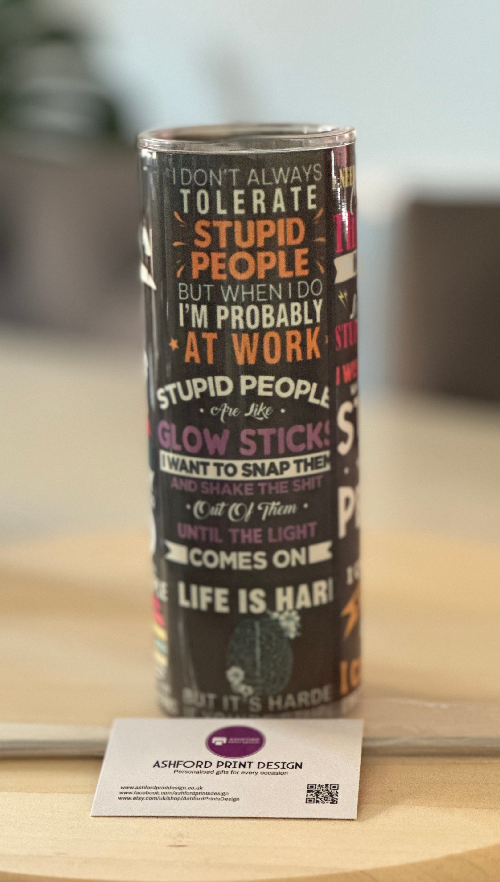 20oz Tumbler - Stupid
